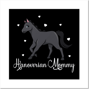 Horse Lover - Hanoverian Mommy Posters and Art